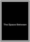 Space Between (The)